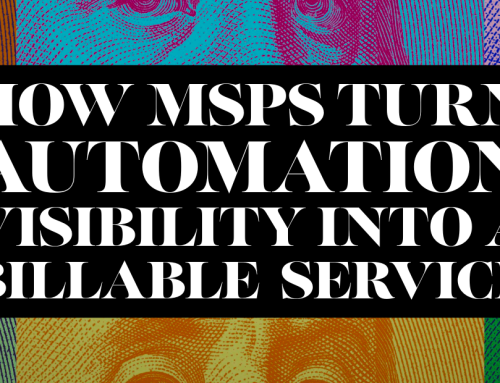 How MSPs Turn Automation Visibility into a Billable Service